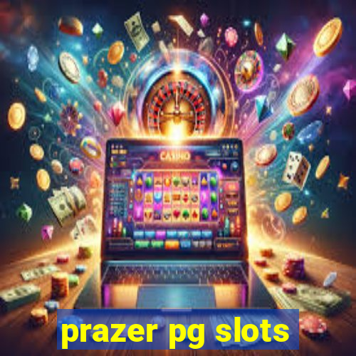 prazer pg slots